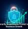 Cybersecurity Investments Protect and Fuel Business Growth