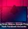 Phishing Scam Mimics Google Program To Hack Facebook Accounts